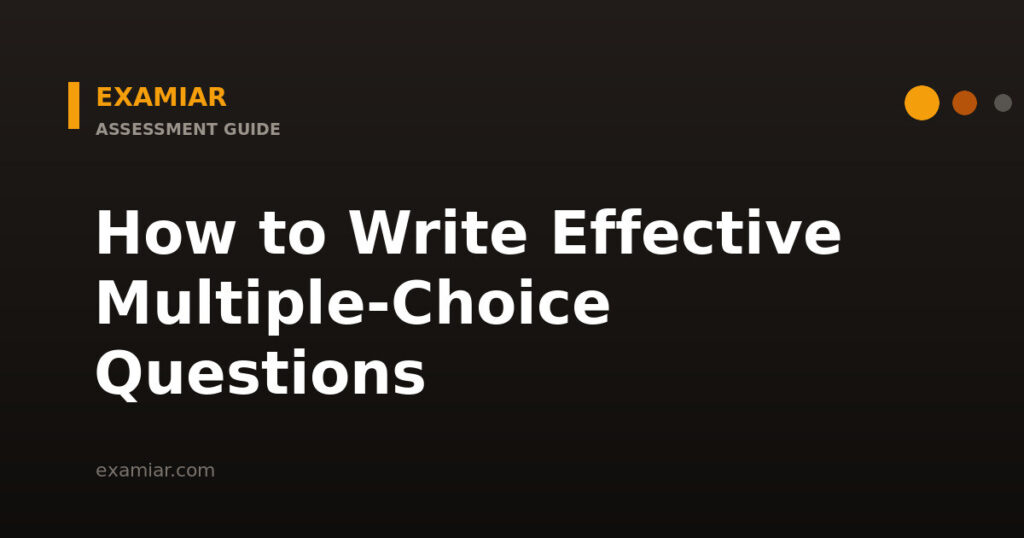 How to write effective multiple-choice questions — Examiar