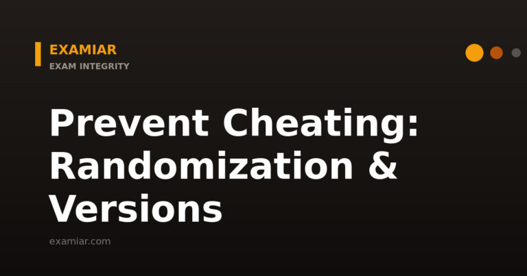 Prevent cheating on exams with randomization and versions — Examiar