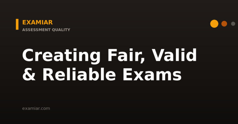 Creating fair, valid and reliable exams — Examiar